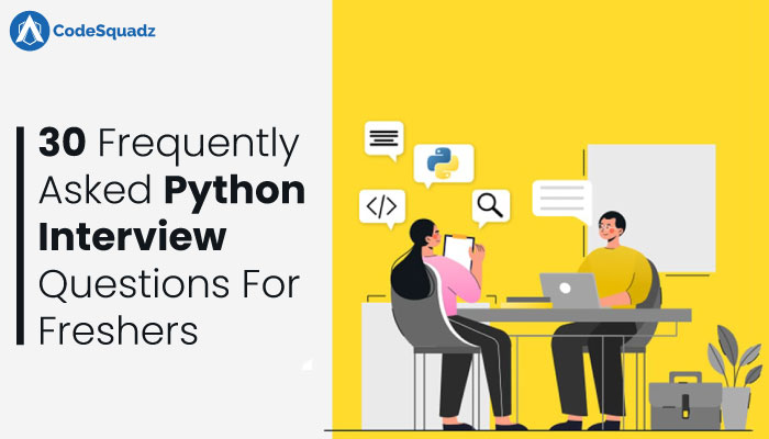30 Frequently Asked Python Interview Questions For Freshers