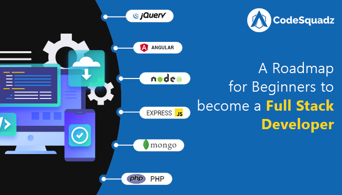 roadmap for beginners to become a full stack developer