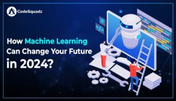 How Machine Learning Can Change Your Future in 2024