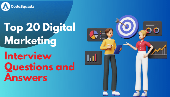 Top 20 Digital Marketing Interview Questions and Answers