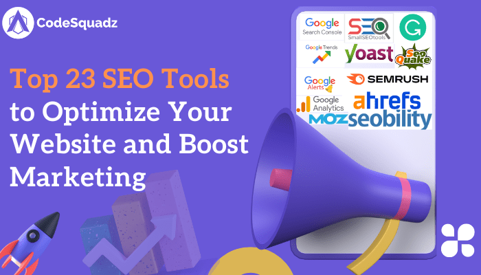 Top 23 SEO Tools to Optimize Your Website and Boost Marketing