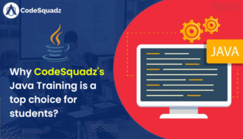 Why CodeSquadz's Java Training is a top choice for students?