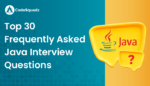 Top 30 Frequently Asked Java Interview Questions